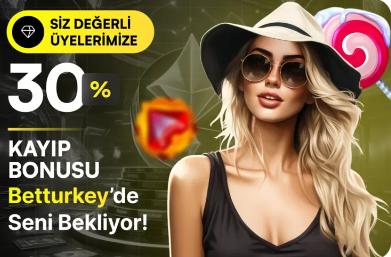 BETTURKEY %30 ANLIK KAYIP BONUSU